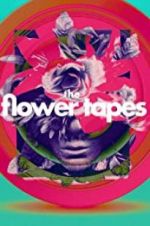 Watch The Flower Tapes Gomovies