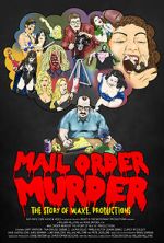 Watch Mail Order Murder: The Story of W.A.V.E. Productions Gomovies