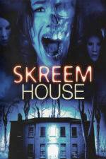 Watch Skreem House Gomovies