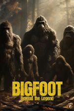 Watch Bigfoot: Beyond the Legend Gomovies