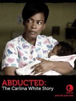 Watch Abducted: The Carlina White Story Gomovies