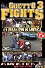 Watch Ghetto Fights 3 Gomovies