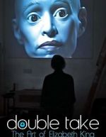 Watch Double Take: The Art of Elizabeth King Gomovies