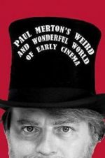 Watch Paul Merton\'s Weird and Wonderful World of Early Cinema Gomovies