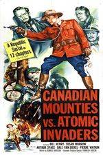 Watch Canadian Mounties vs. Atomic Invaders Gomovies