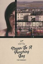 Watch Never Be A Punching Bag For Nobody Gomovies