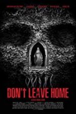 Watch Don\'t Leave Home Gomovies