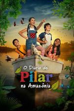 Watch Pilar\'s Diary in the Amazon Gomovies