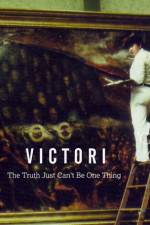 Watch Victori: The Truth Just Can't Be One Thing Gomovies