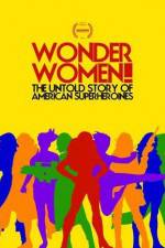 Watch Wonder Women The Untold Story of American Superheroines Gomovies