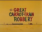 Watch The Great Carrot-Train Robbery (Short 1969) Gomovies