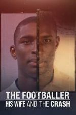 Watch The Footballer, His Wife, and the Crash Gomovies