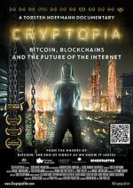 Watch Cryptopia: Bitcoin, Blockchains and the Future of the Internet Gomovies