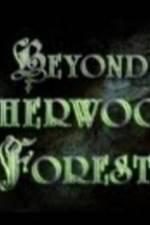 Watch Beyond Sherwood Forest Gomovies
