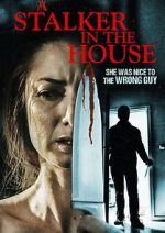 Watch A Stalker in the House Gomovies