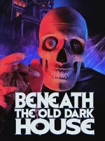 Watch Beneath the Old Dark House Gomovies