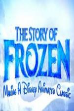 Watch The Story of Frozen: Making a Disney Animated Classic Gomovies