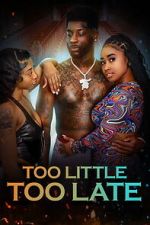 Watch Too Little Too Late Gomovies