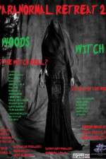Watch Paranormal Retreat 2-The Woods Witch Gomovies