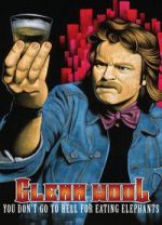 Watch Glenn Wool: You Don\'t Go to Hell for Eating Elephants Gomovies