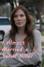 Watch I Almost Married a Serial Killer Gomovies