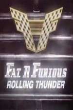 Watch Fat N Furious Rolling Thunder Gomovies