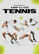 Watch Uninterrupted's Top Class Tennis Gomovies