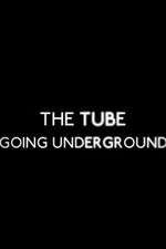 Watch The Tube: Going Underground Gomovies