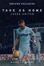 Watch Take Us Home: Leeds United Gomovies