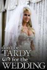 Watch Don't Be Tardy for the Wedding Gomovies