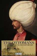 Watch The Ottomans Europes Muslim Emperors Gomovies