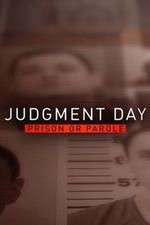 Watch Judgment Day: Prison or Parole? Gomovies
