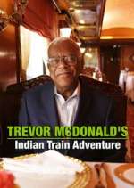 Watch Trevor McDonald's Indian Train Adventure Gomovies