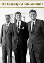Watch The Kennedys: A Fatal Ambition Gomovies