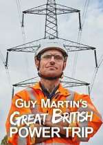 Watch Guy Martin's Great British Power Trip Gomovies