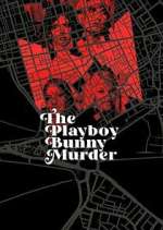 Watch The Playboy Bunny Murder Gomovies