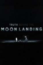 Watch Truth Behind the Moon Landing Gomovies