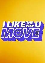 Watch I Like the Way U Move Gomovies