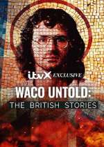 Watch Waco Untold: The British Stories Gomovies