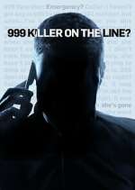 Watch 999: Killer on the Line Gomovies