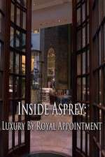 Watch Inside Asprey Luxury by Royal Appointment Gomovies