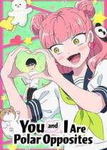 Watch You and I Are Polar Opposites Gomovies