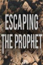 Watch Escaping The Prophet Gomovies