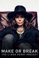Watch Make or Break: The Linda Perry Project Gomovies