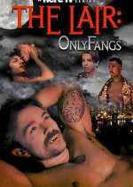 Watch The Lair: OnlyFangs Gomovies