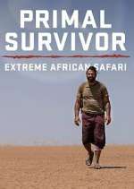 Watch Primal Survivor Extreme African Safari Gomovies