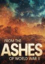 Watch From the Ashes of World War II Gomovies
