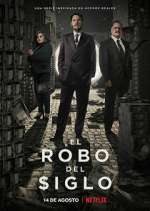 Watch El robo del siglo Gomovies