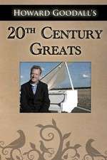 Watch Howard Goodalls Twentieth Century Greats Gomovies