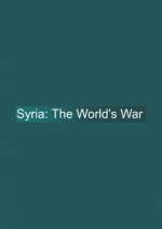 Watch Syria: The World's War Gomovies